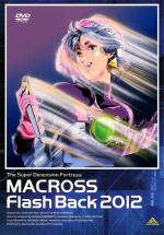 :   2012-  / Super Dimensional Fortress Macross: Flash Back 2012