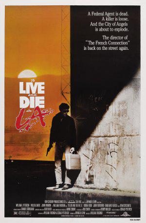 Жить и умереть в Лос-Анджелесе (1985, постер фильма)