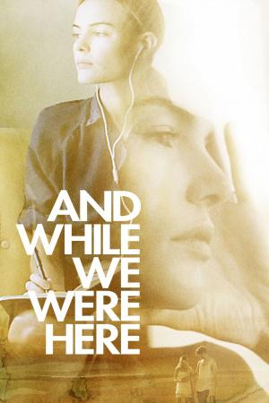 And While We Were Here (2012,  )