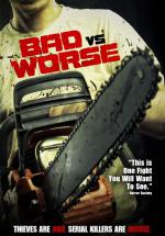 Bad vs Worse (2012,  )