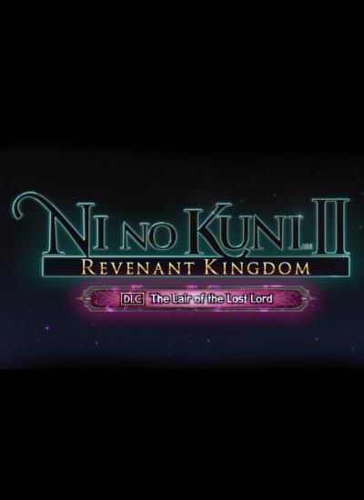 Ni no Kuni II: Revenant Kingdom - The Lair of the Lost Lord