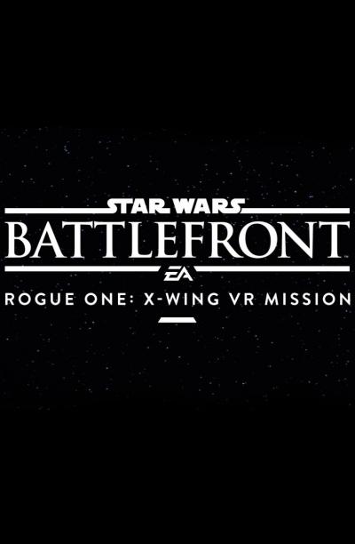 Star Wars: Battlefront - Rogue One: X-Wing VR Mission