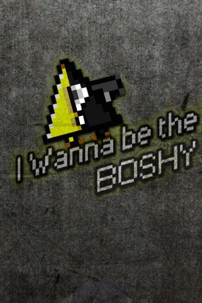 I Wanna Be the Boshy