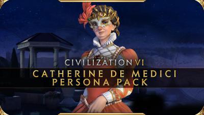 Sid Meier's Civilization VI: Catherine de Medici Persona Pack