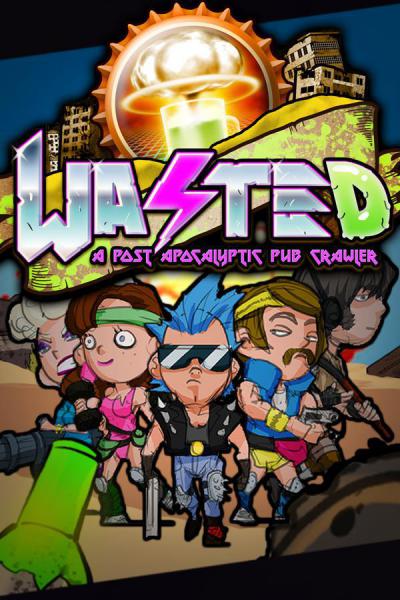 WASTED: A Post-Apocalyptic Pub Crawler