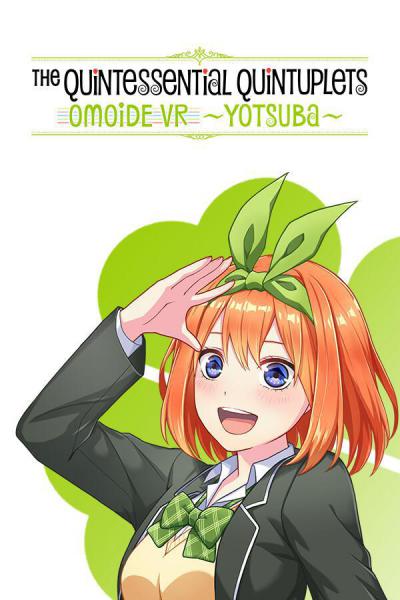The Quintessential Quintuplets OMOIDE VR ~YOTSUBA~